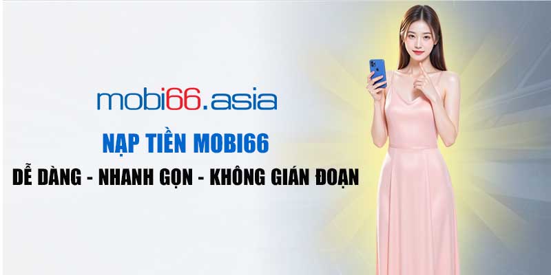 Nạp tiền mobi66