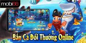 Bắn Cá Đổi Thưởng